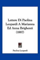 Lettere Di Paolina Leopardi A Marianna Ed Anna Brighenti (1887)