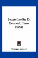 Lettere Inedite Di Bernardo Tasso (1869)