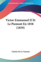 Victor-Emmanuel II Et Le Piemont En 1858 (1859)