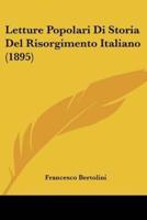 Letture Popolari Di Storia Del Risorgimento Italiano (1895)