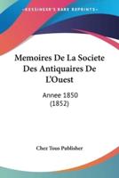 Memoires De La Societe Des Antiquaires De L'Ouest