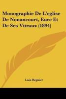 Monographie De L'eglise De Nonancourt, Eure Et De Ses Vitraux (1894)