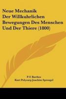 Neue Mechanik Der Willkuhrlichen Bewegungen Des Menschen Und Der Thiere (1800)