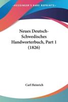 Neues Deutsch-Schwedisches Handworterbuch, Part 1 (1826)