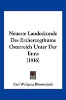 Neueste Landeskunde Des Erzherzogthums Osterreich Unter Der Enns (1816)