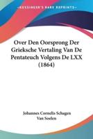 Over Den Oorsprong Der Grieksche Vertaling Van De Pentateuch Volgens De LXX (1864)