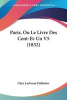 Paris, Ou Le Livre Des Cent-Et-Un V5 (1832)