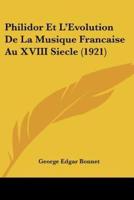 Philidor Et L'Evolution De La Musique Francaise Au XVIII Siecle (1921)