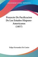 Proyecto De Pacificacion De Los Estados Hispano-Americanos (1857)
