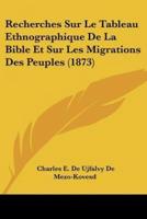 Recherches Sur Le Tableau Ethnographique De La Bible Et Sur Les Migrations Des Peuples (1873)