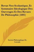 Revue Neo-Scolastique, Et Sommaire Ideologique Des Ourvrages Et Des Revues De Philosophie (1895)