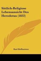 Sittlich-Religiose Lebensansicht Des Herodotus (1832)