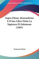 Sopra Filone Alessandrino E Il Suo Libro Detto La Sapienza Di Salomone (1883)