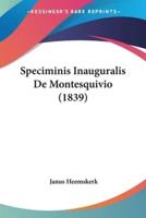 Speciminis Inauguralis De Montesquivio (1839)