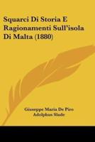 Squarci Di Storia E Ragionamenti Sull'isola Di Malta (1880)