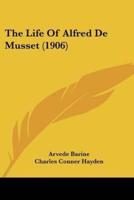 The Life Of Alfred De Musset (1906)