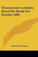 Thematischer Leitfaden Durch Die Musik Des Parsifal (1888)