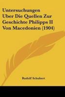 Untersuchungen Uber Die Quellen Zur Geschichte Philipps II Von Macedonien (1904)