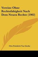 Vereine Ohne Rechtsfahigkeit Nach Dem Neuen Rechte (1902)