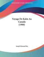 Voyage De Kalm Au Canada (1900)