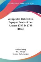 Voyages En Italie Et En Espagne Pendant Les Annees 1787 Et 1789 (1860)