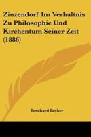 Zinzendorf Im Verhaltnis Zu Philosophie Und Kirchentum Seiner Zeit (1886)