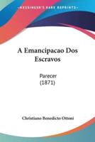 A Emancipacao Dos Escravos