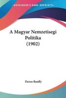 A Magyar Nemzetisegi Politika (1902)