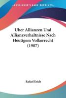 Uber Allianzen Und Allianzverhaltnisse Nach Heutigem Volkerrecht (1907)