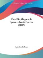 Uber Die Allegorie In Spensers Faerie Queene (1887)