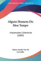 Alguns Homens Do Meu Tempo