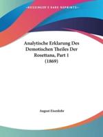 Analytische Erklarung Des Demotischen Theiles Der Rosettana, Part 1 (1869)