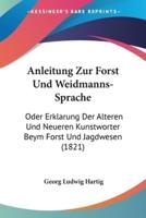 Anleitung Zur Forst Und Weidmanns-Sprache