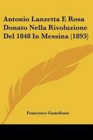 Antonio Lanzetta E Rosa Donato Nella Rivoluzione Del 1848 In Messina (1893)