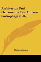 Architectur Und Ornamentik Der Antiken Sarkophage (1902)