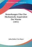 Bemerkungen Uber Das Mechanische Aequivalent Der Warme (1851)