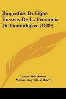 Biografias De Hijos Ilustres De La Provincia De Guadalajara (1889)