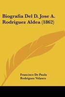 Biografia Del D. Jose A. Rodriguez Aldea (1862)