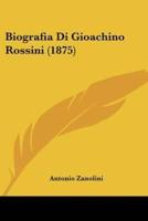 Biografia Di Gioachino Rossini (1875)