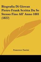 Biografia Di Giovan Pietro Frank Scritta Da Se Stesso Fino All' Anno 1801 (1822)