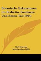Botanische Exkursionen Im Bedretto, Formazza Und Bosco-Tal (1904)