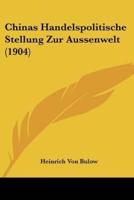 Chinas Handelspolitische Stellung Zur Aussenwelt (1904)