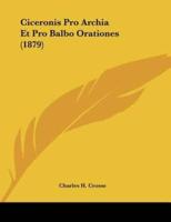 Ciceronis Pro Archia Et Pro Balbo Orationes (1879)