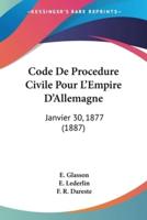 Code De Procedure Civile Pour L'Empire D'Allemagne