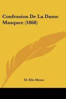 Confession De La Dame Masquee (1868)