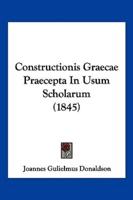 Constructionis Graecae Praecepta In Usum Scholarum (1845)