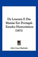 Da Loucura E Das Manias Em Portugal