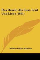 Das Dasein Als Lust, Leid Und Liebe (1891)