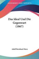 Das Ideal Und Die Gegenwart (1867)