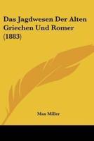 Das Jagdwesen Der Alten Griechen Und Romer (1883)